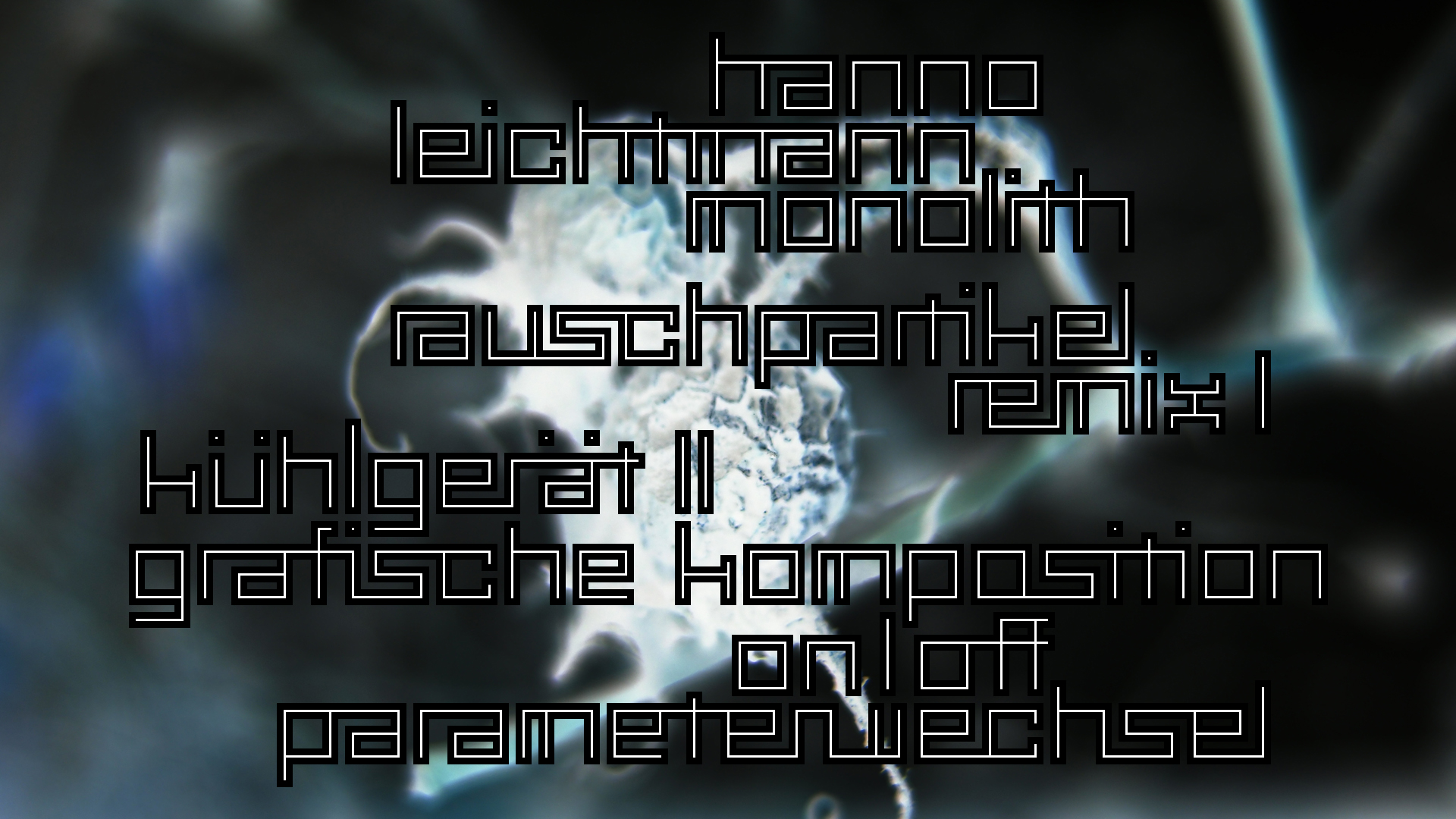 2021-03-10 Hanno Leichtmann - 1996 Monolith (rauschpartikel Remix 1 - 3)